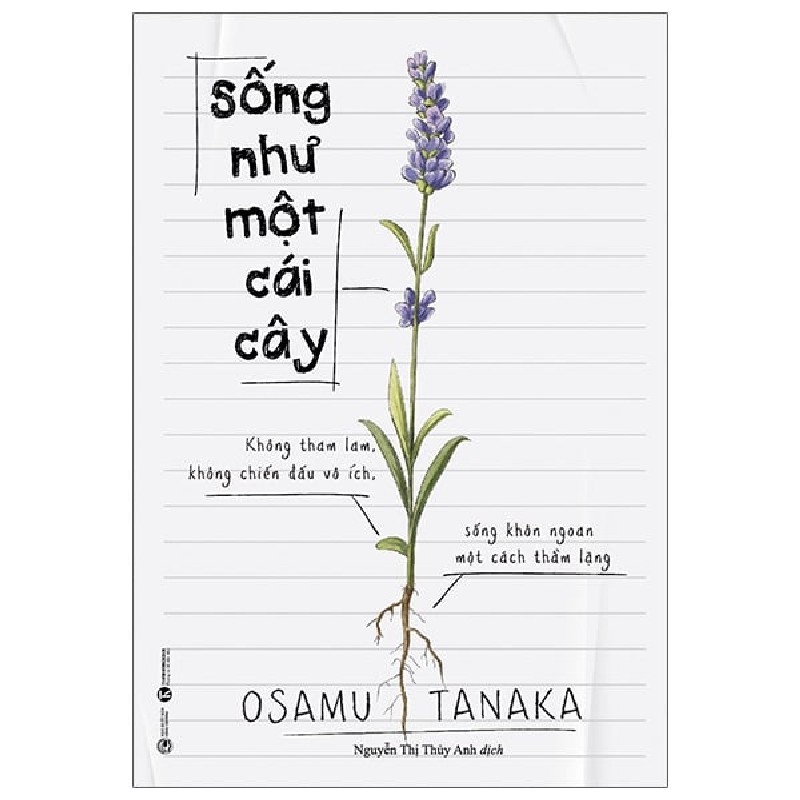 Sống như một cái cây: Không tham lam, không chiến đấu vô ích, sống khôn ngoan một cách thầm lặng - Osamu Tanaka 2022 New 100% HCM.PO 151473