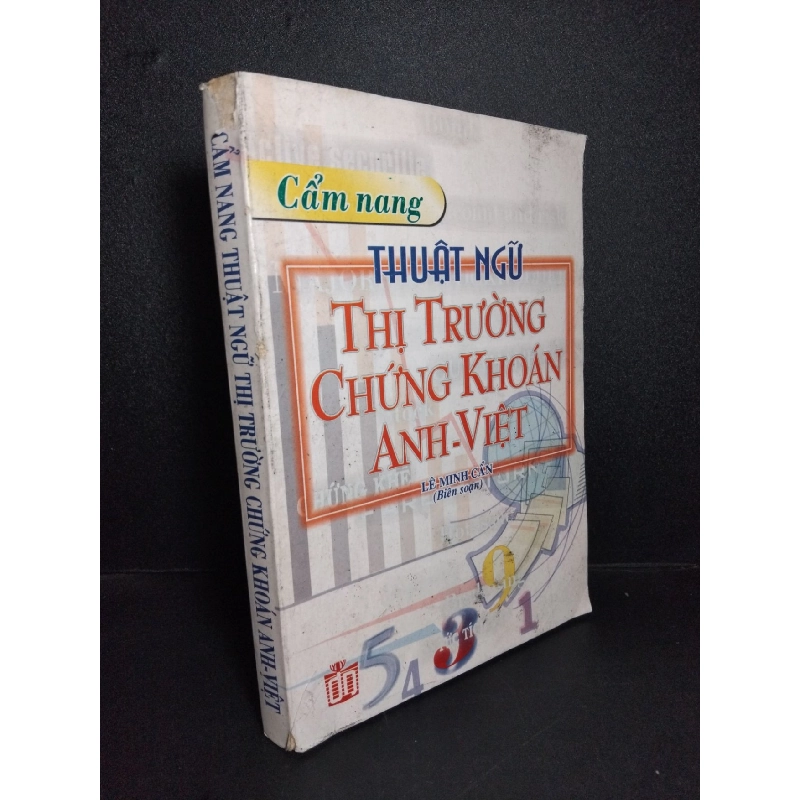 Cẩm nang thuật ngữ thị trường chứng khoán Anh-Việt mới 70% bẩn bìa, ố nhẹ, tróc gáy, có chữ viết, tróc bìa 2003 HCM1001 Lê Minh Cẩn KINH TẾ - TÀI CHÍNH - CHỨNG KHOÁN 918464