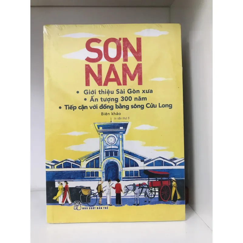 Sơn Nam:Giới thiệu Sài Gòn xưa-Ấn tượng 300 năm-Tiếp cận với Đồng Bằng sông Cửu Long 702718