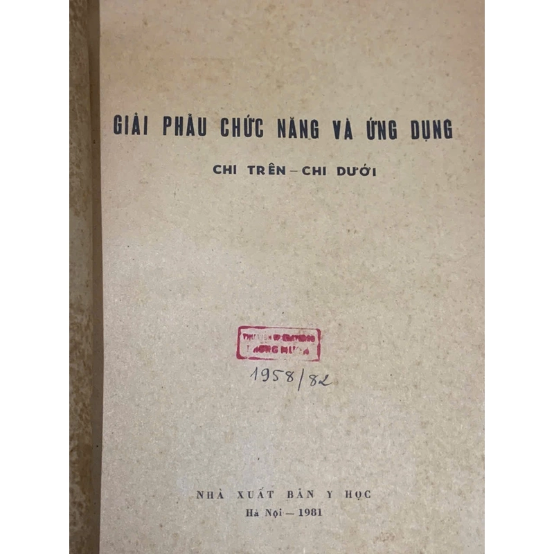 GIẢI PHẪU CHỨC NĂNG VÀ ỨNG DỤNG CHI TRÊN, CHỊ DƯỚI - sách y học  539870