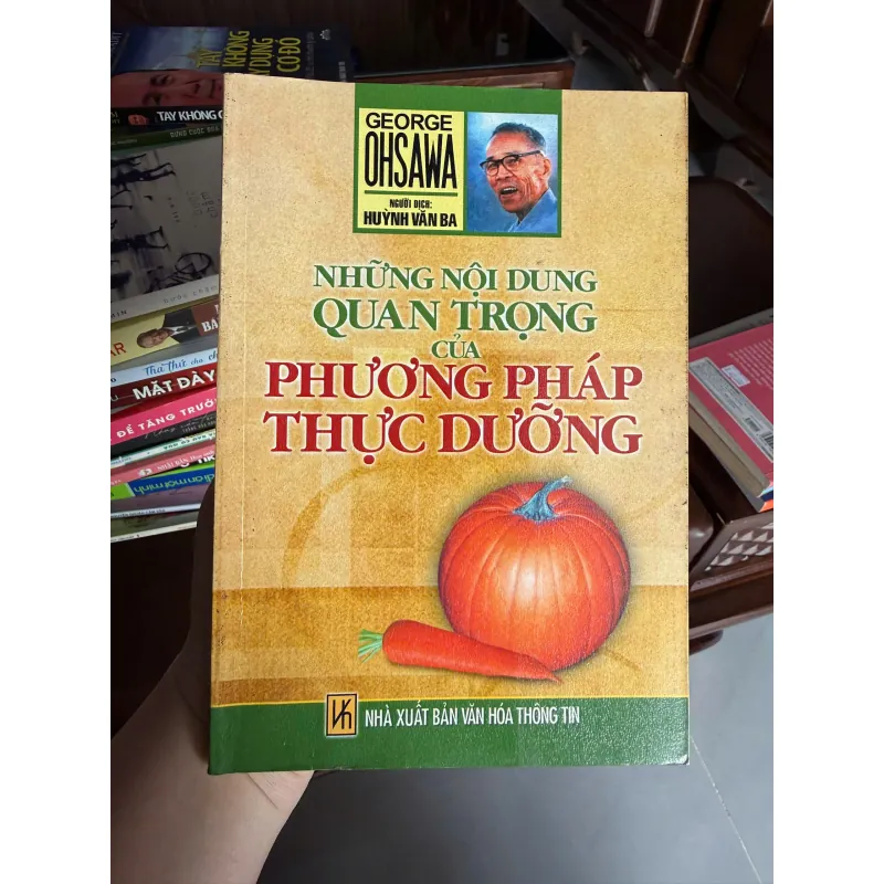 Những Nội Dung Quan Trọng Của Phương Pháp Thực Dưỡng – George Ohsawa- K3 1003367
