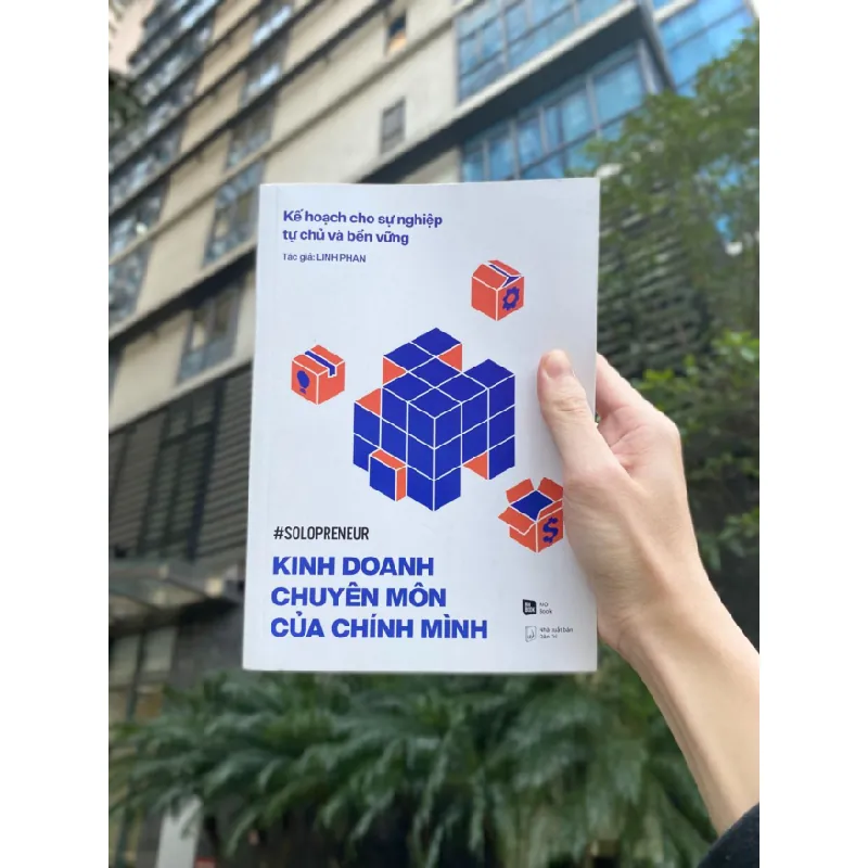KINH DOANH CHUYÊN MÔN CỦA CHÍNH MÌNH - Kế hoạch cho sự nghiệp tự chủ và bền vững - Linh Phan - MARKETING KINH DOANH 596824
