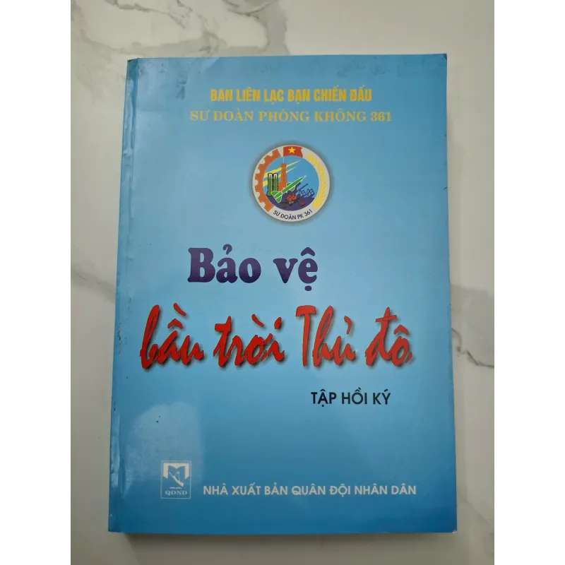 Bảo Vệ Bầu Trời Thủ Đô (Tập Hồi Ký) - Ban Liên lạc Bạn Chiến đấu Sư đoàn Phòng không 361 708090