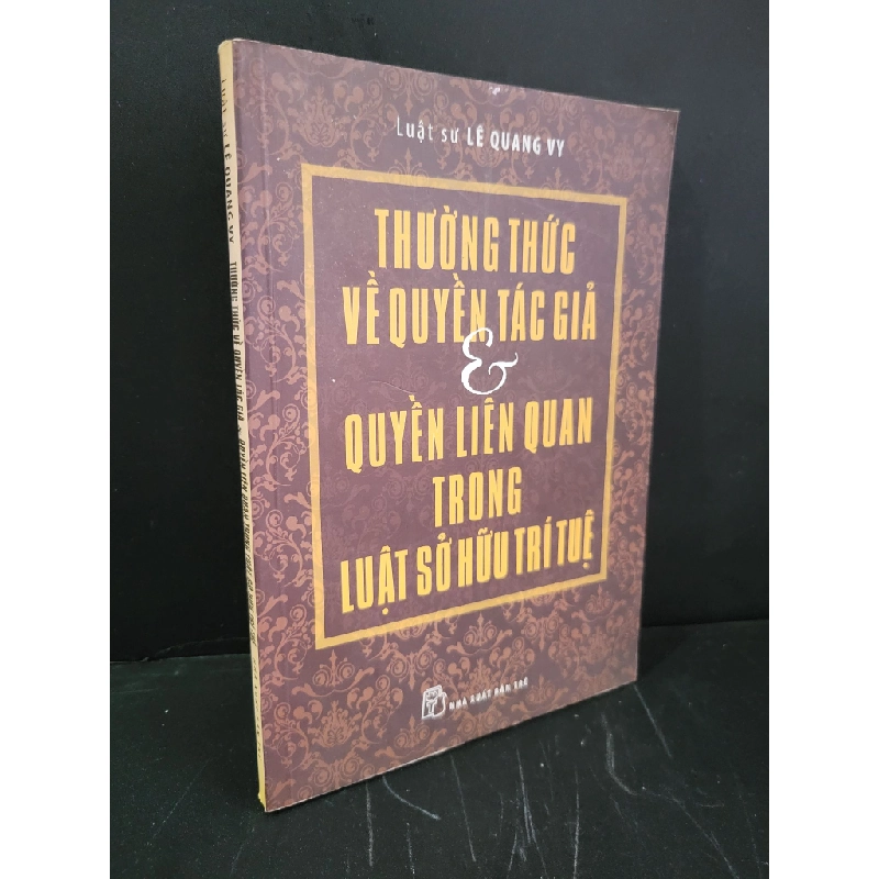 Thường thức về quyền tác giả và quyền liên quan trong luật sở hữu trí tuệ mới 90% bẩn nhẹ, ố 2010 Luật sư Lê Quang Vy HCM3004 GIÁO TRÌNH, CHUYÊN MÔN 444956