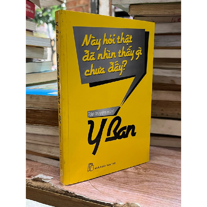 Này hỏi thật đã nhìn thấy gì chưa đấy? - Y Ban 473080