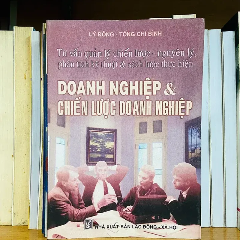 Doanh nghiệp & Chiến lược doanh nghiệp - Lý Đông, Tống Chí Bình 554420