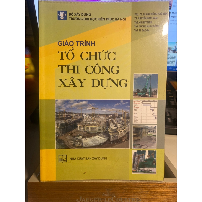 Giáo Trình Tổ Chức Thi Công Xây Dựng- PGS TS Lê Anh Dũng chủ biên- NXB Xây Dựng STB982 456854