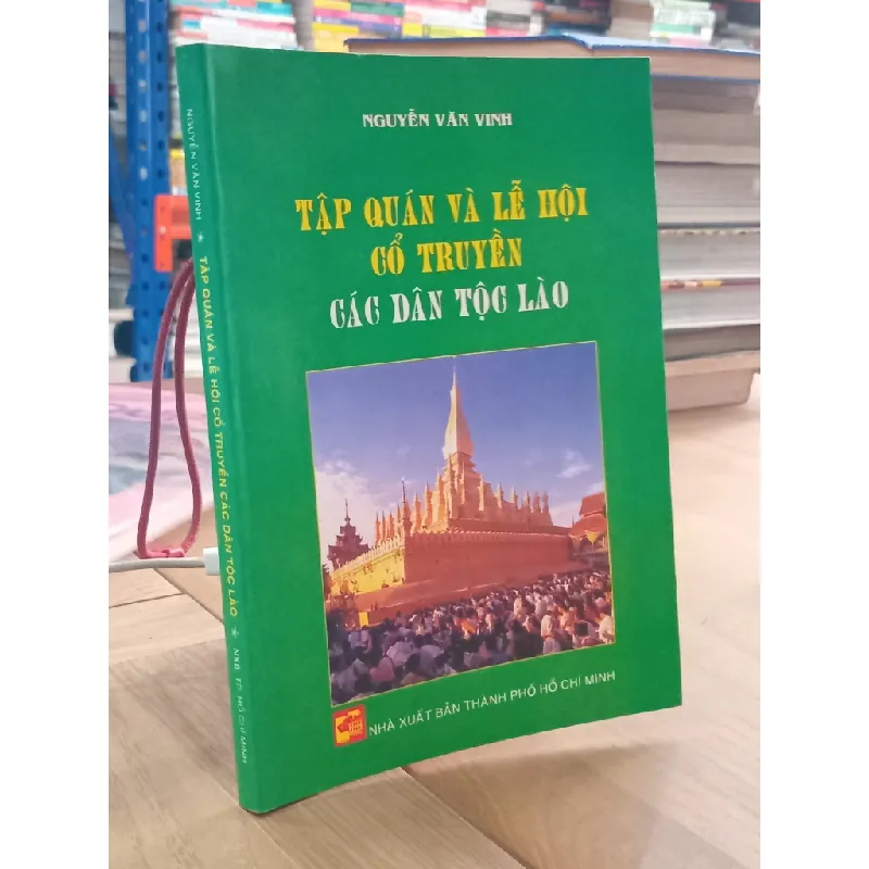 Tập quán và lễ hội cổ truyền các dân tộc Lào - Nguyễn Văn Vinh 568458