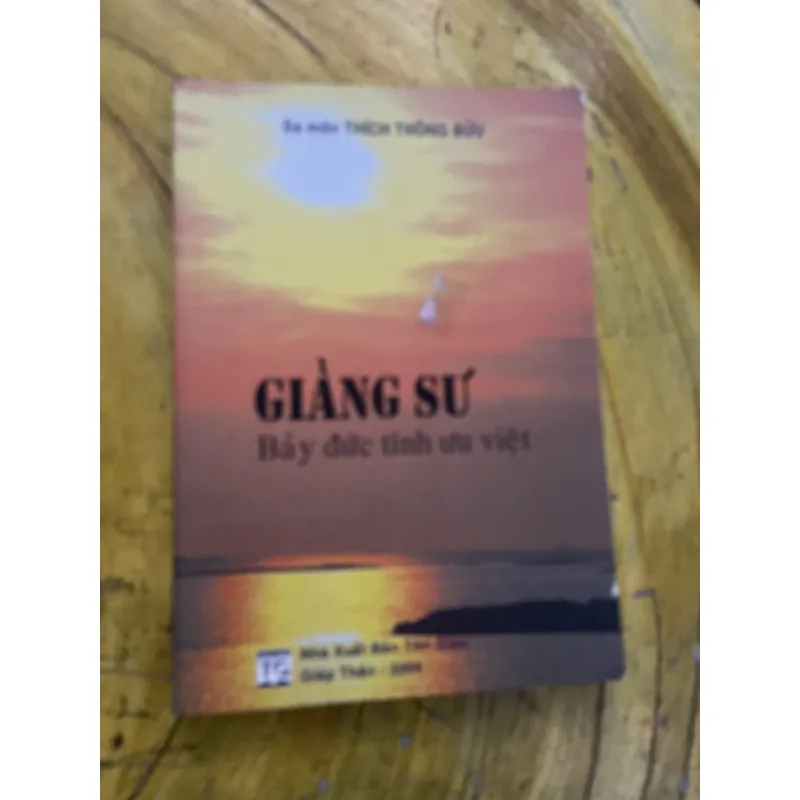 GIẢNG SƯ BẢY ĐỨC TÍNH ƯU VIỆT - SA MÔN THÍCH THÔNG BỬU 735569