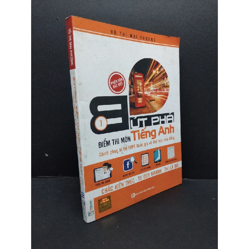 Bứt phá điểm thi môn tiếng Anh (chinh phục kì thi THPTQG và Đại học, Cao đẳng) 1 mới 80% bẩn ố nhẹ 2018 HCM2608 Vũ Thị Mai Phương GIÁO TRÌNH, CHUYÊN MÔN 492898
