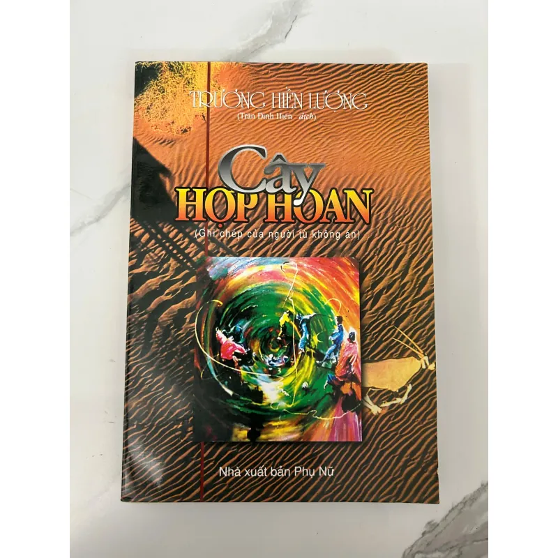 Cây Hợp Hoan - Trương Hiền Lượng - GHI CHÉP CỦA NGƯỜI TÙ KHÔNG ÁN TRONG CÁCH MẠNG VĂN HÓA 745749