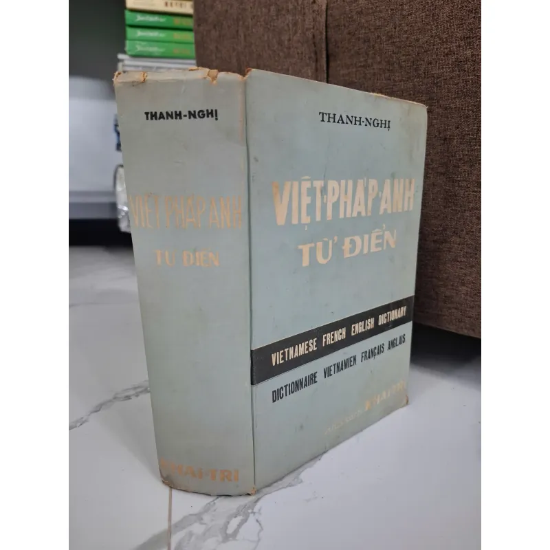 Việt Pháp Anh Từ Điển - Thanh Nghị - Từ điển đa ngữ 796860