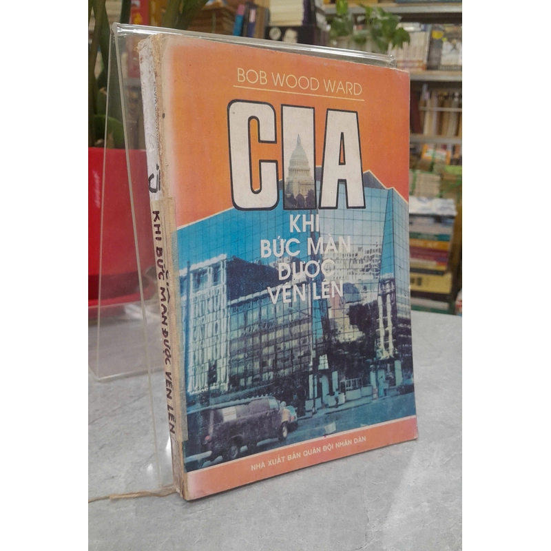 CIA KHI BỨC MÀN ĐƯỢC VÉN LÊN - BOB WOOD WARD 443610