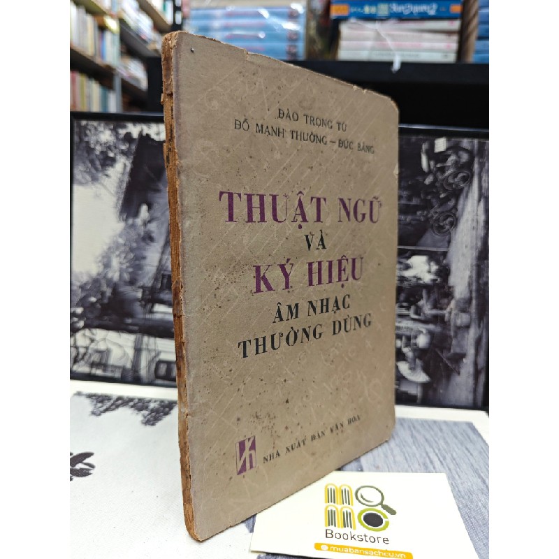 THUẬT NGỮ VÀ KÝ HIỆU ÂM NHẠC THƯỜNG DÙNG - ĐÀO TRỌNG TỪ 147989