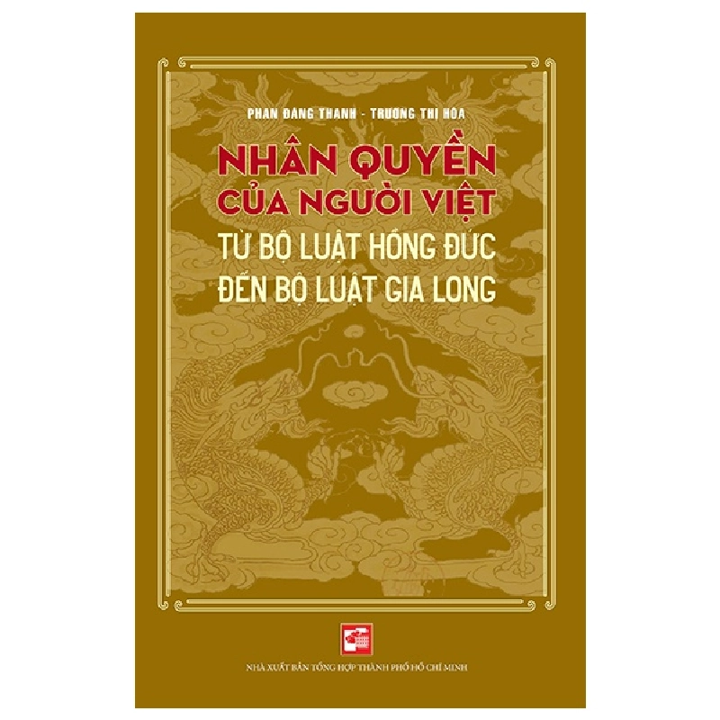 Nhân Quyền Của Người Việt - Từ Bộ Luật Hồng Đức Đến Bộ Luật Gia Long - Phan Đăng Thanh, Trương Thị Hòa 288633