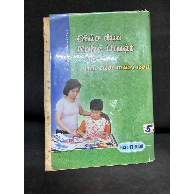 Giáo Dục Nghệ Thuật Cho Trẻ Lứa Tuổi Mầm Non, Lê Xuân Hồng, Mới 60% (Ố Vàng), 2002 SBM2407 209223