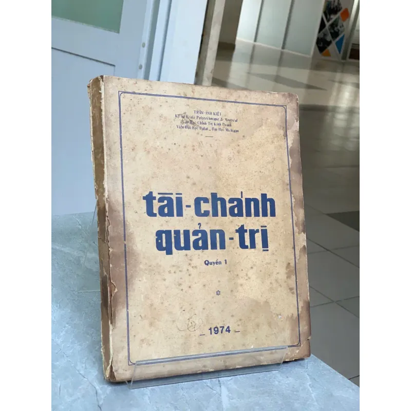 TÀI CHÁNH QUẢN TRỊ (QUYỂN 1) - TRẦN ANH KIỆT 778936