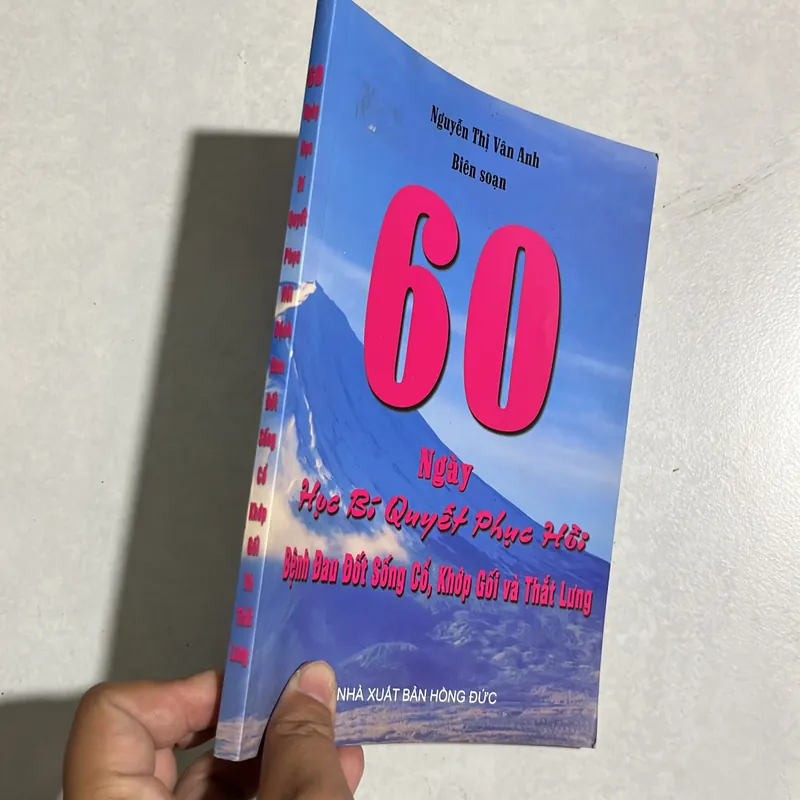 60 ngày học bí quyết phục hồi bệnh đau đốt sống cổ, khớp gối và thắt lưng 589608