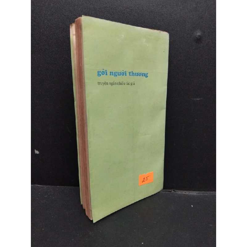 Gởi Người Thương mới 70% ố vàng nặng 1997 HCM0107 Nhiều Tác Giả VĂN HỌC 191038