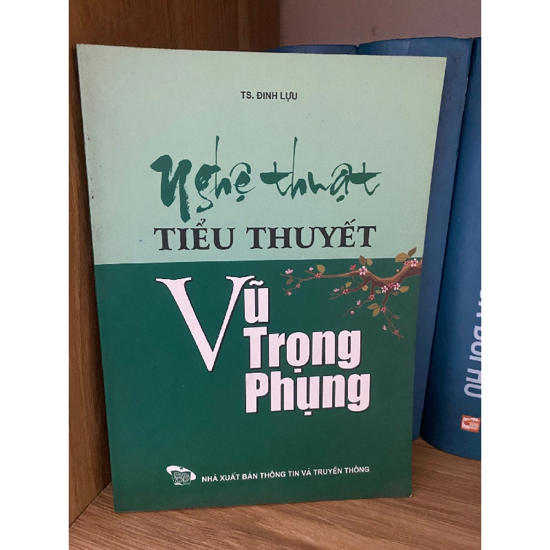 Nghệ thuật tiểu thuyết Vũ Trọng Phụng- TS Đinh Lựu- sách lưu kho chưa qua sd,mới 85% 790690