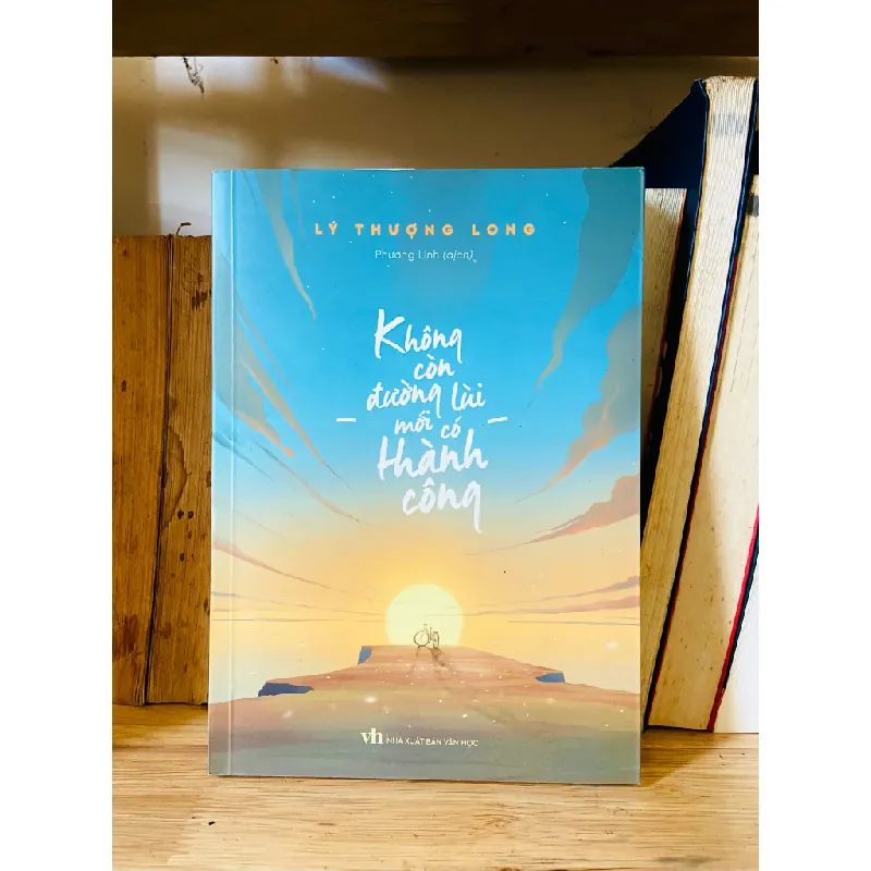 Không còn đường lùi mới có thể thành công - Lý Thượng Long 555050