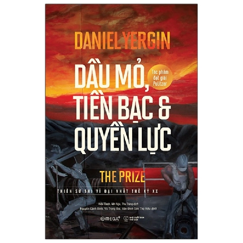 Dầu Mỏ, Tiền Bạc Và Quyền Lực (2021) - Daniel Yergin 744185
