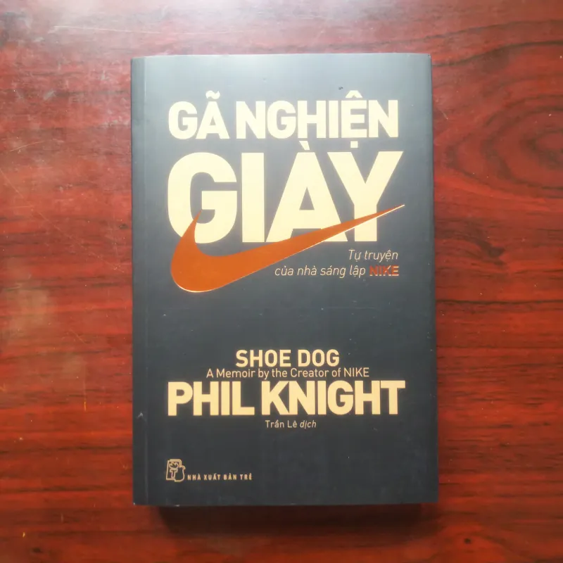 [Sách Doanh Nhân] Gã Nghiện Giày (Phil Knight) Tự Truyện Nhà Sáng Lập Nike 930807