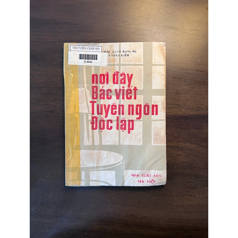 Nơi đây Bác viết Tuyên ngôn Độc lập 543249