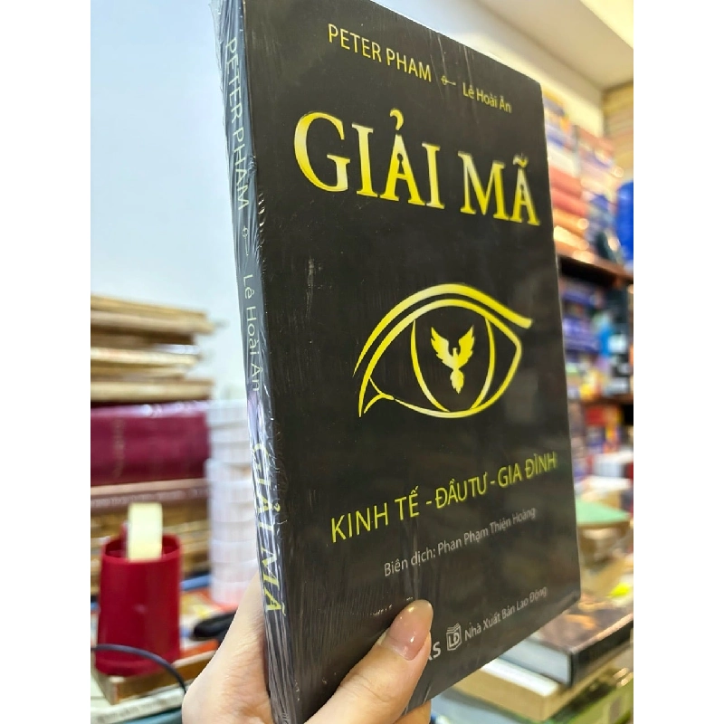 Giải mã kinh tế - đầu tư - gia đình - Peter Pham - Lê Hoài Ân 790413