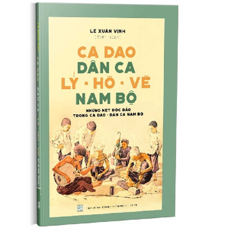 Ca dao dân ca Lý - Hò - Vè Nam Bộ mới 100% Lê Xuân Vịnh 2022 HCM.PO 178367