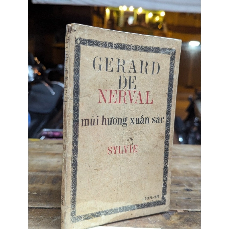 MÙI HƯƠNG XUÂN SẮC - GERARD DE NERVAL ( BẢN DỊCH BÙI GIÁNG ) 304382