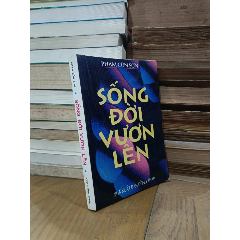 Sống đời vươn lên - Phạm Côn Sơn 786912