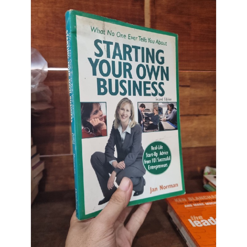 STARTING YOUR OWN BUSINESS (2nd Edition) : Real-life Start-Up Advice From 101 Successful Entrepreneurs - Jan Norman 146571