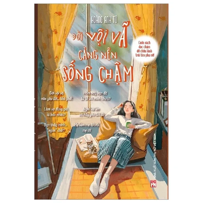 Đời Vội Vã Càng Nên Sống Chậm - Cuốn Sách Đọc Chậm Để Chữa Lành Trái Tim Phụ Nữ - Hoàng Anh Tú 404045