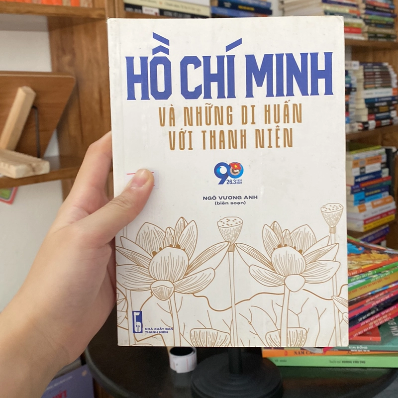 Hồ Chí Minh và những di huấn với thanh niên  528717
