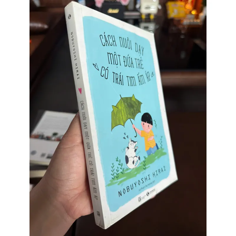 Cách Nuôi Dạy Một Đứa Trẻ Có Trái Tim Ấm Áp 972873