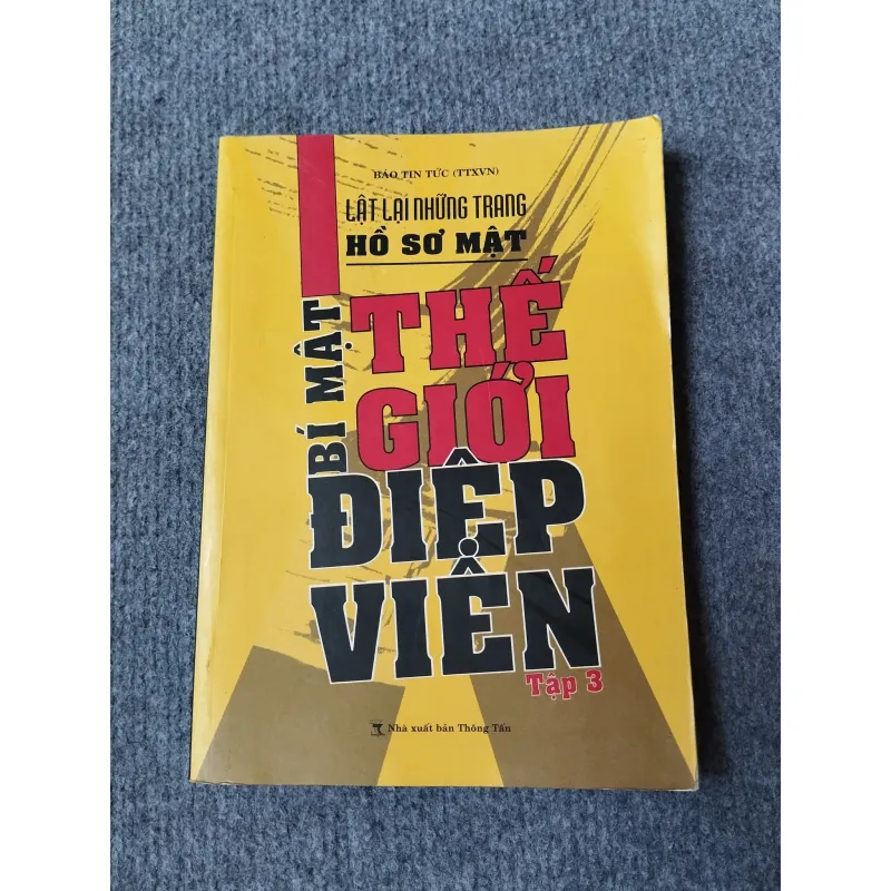 LẬT LẠI NHỮNG TRANG HỒ SƠ MẬT TẬP 3: BÍ MẬT THẾ GIỚI ĐIỆP VIÊN 716734