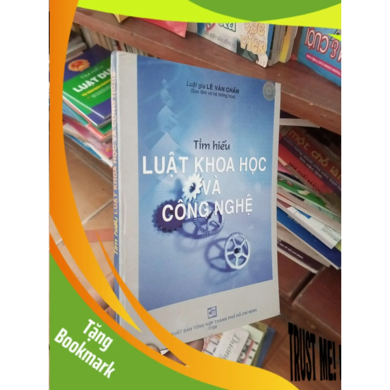 (TẶNG BOOKMARK) Tìm hiểu luật khoa học và công nghệ - Văn Chấn 2006 Sách chính trị - pháp lý RBK-AK19 953905