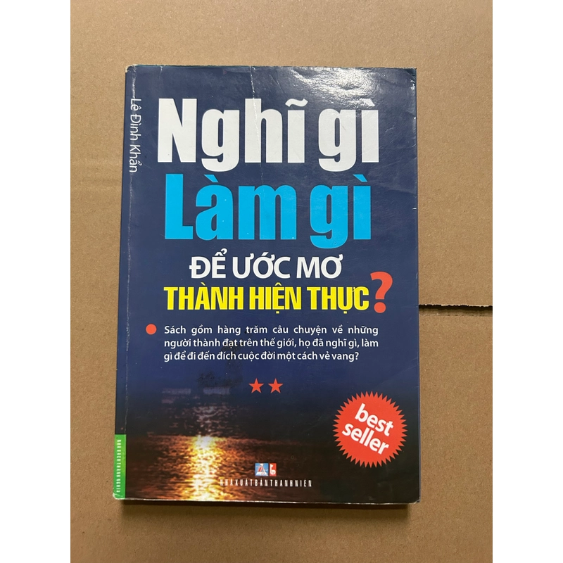 Nghĩ gì làm gì để ước mơ thành hiện thực 551434