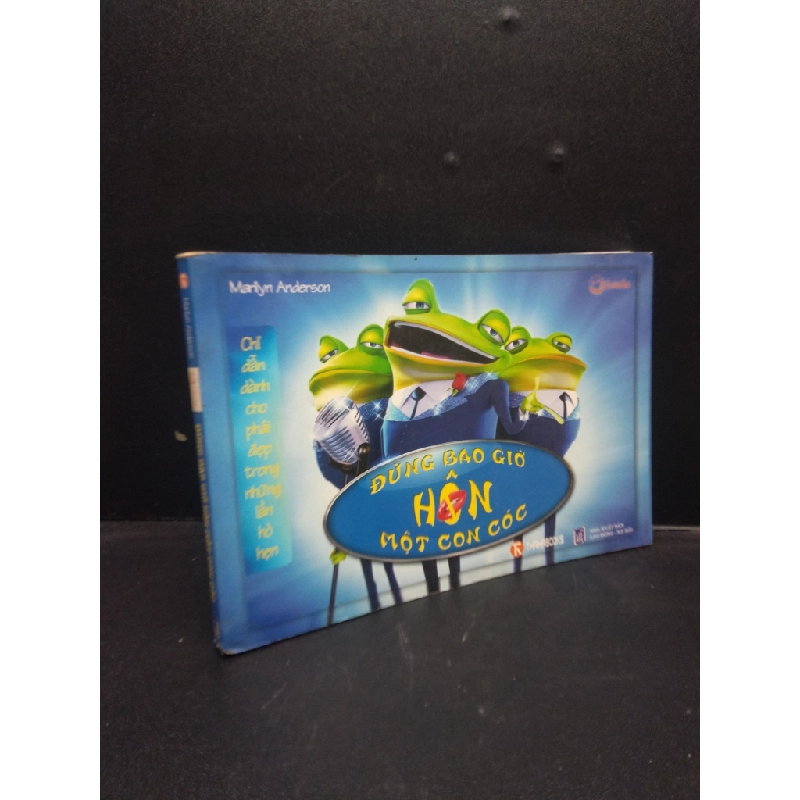 [Phiên Chợ Sách Cũ] Đừng bao giờ hôn một con cóc năm 2008 2303 417819