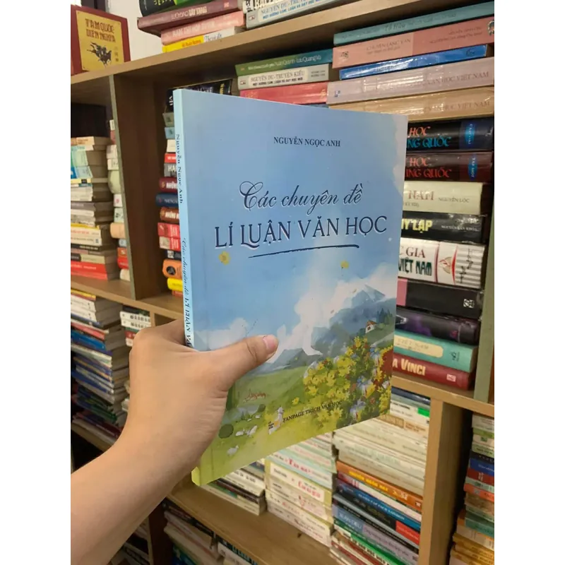 CÁC CHUYÊN ĐỀ LÍ LUẬN VĂN HỌC - NGUYỄN NGỌC ANH  590526