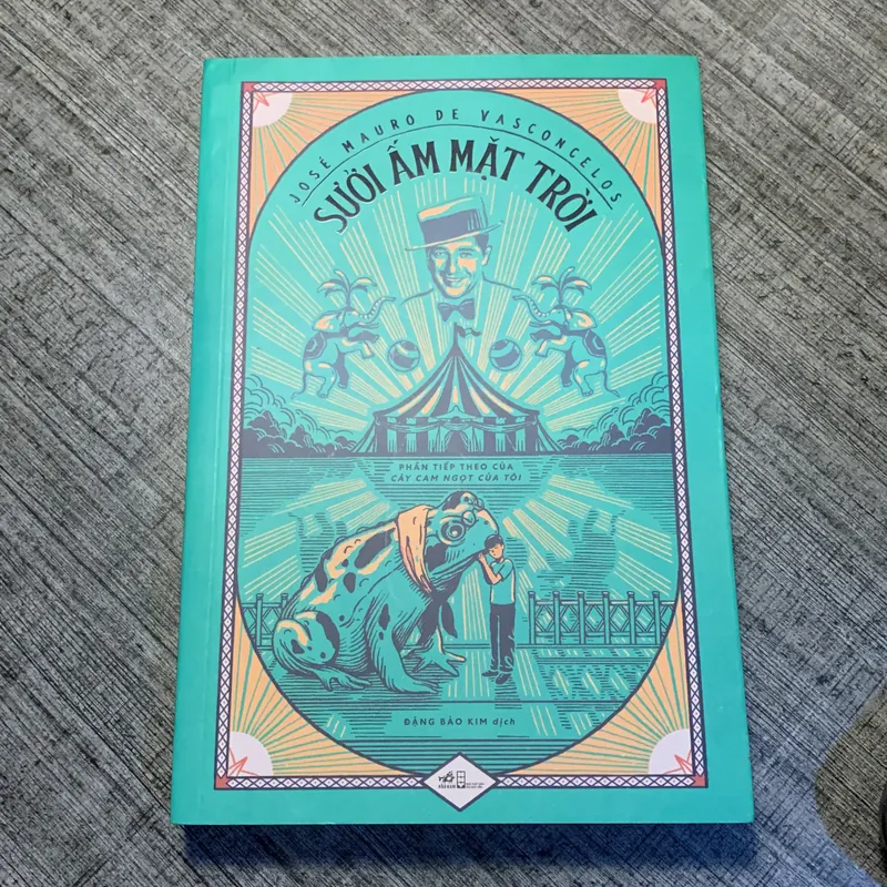 Sưởi Ấm Mặt Trời - José Mauro De Vasconcelos (Phần tiếp theo của Cây Cam Ngọt Của Tôi) 730437