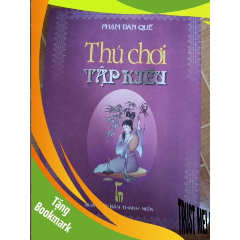 (TẶNG BOOKMARK) Thú chơi tập Kiều - 2004 - 357 trang - LỊCH SỬ - CHÍNH TRỊ - TRIẾT HỌC - RBK2911-41 953416