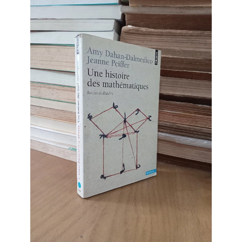 Une histoire des mathématiques - A. Dahan-Dalmedico, J. Peiffer 1020601