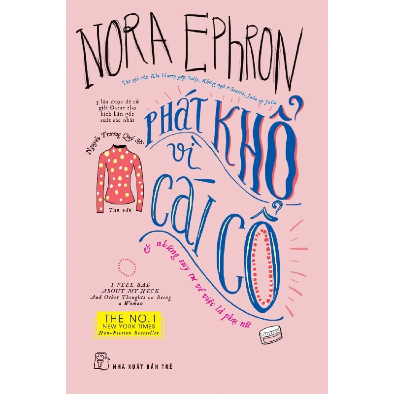 Phát Khổ Vì Cái Cổ - Nora Ephron (Mới 100%) Tiểu thuyết, NXB Trẻ - SÁCH ĐẠI HỌC 488854
