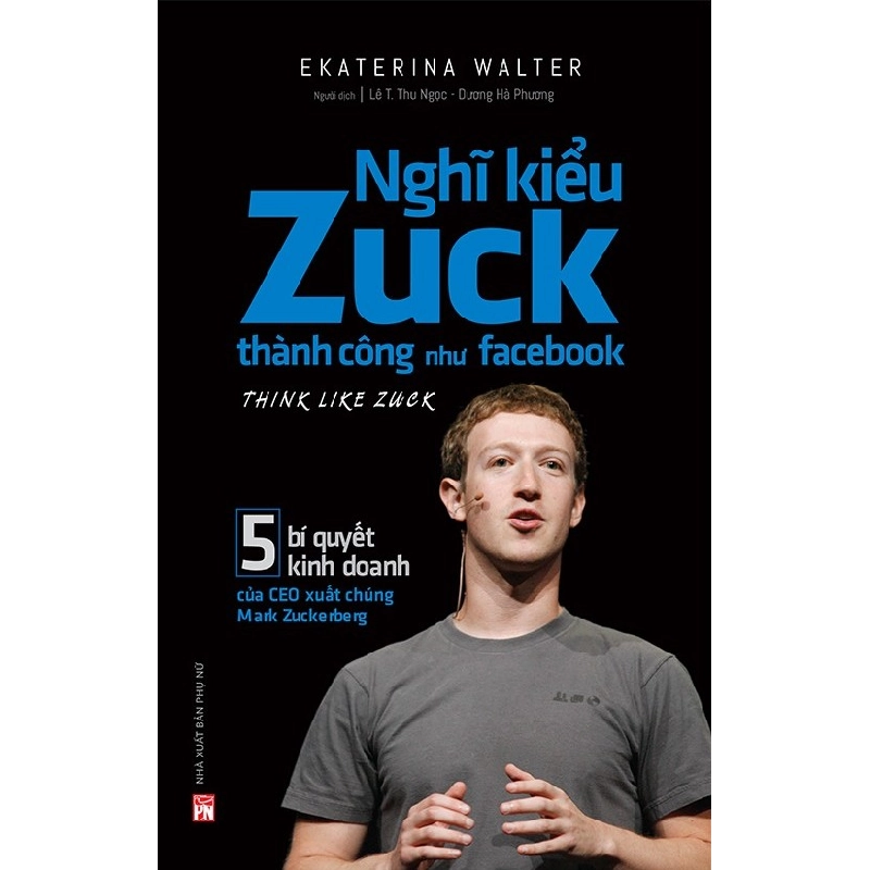 Nghĩ kiểu Zuck thành công như Facebook - Ekaterina Walter 520831