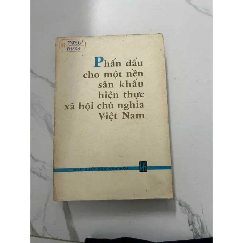 Phấn Đấu Cho Một Nền Sân Khấu Hiện Thực XHCN Việt Nam – NXB Văn Hóa 718255