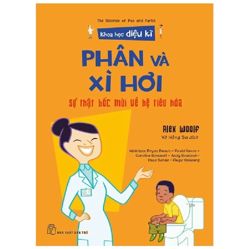 Khoa học diệu kỳ. Phân và xì hơi - Sự thật bốc mùi về hệ tiêu hóa - Alex Woolf, Bryan Beach - David Pavon - Caroline Romanet - Andy Rowland - Paco Sordo - Diego Vaisberg minh họa 2022 New 100% HCM.PO 47346