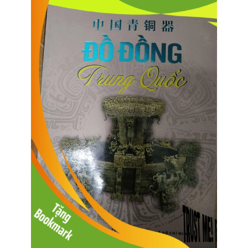 (TẶNG BOOKMARK) Đồ đồng Trung Quốc - 2013 - 139 trang - LỊCH SỬ - CHÍNH TRỊ - TRIẾT HỌC - RBK2911-80 943185