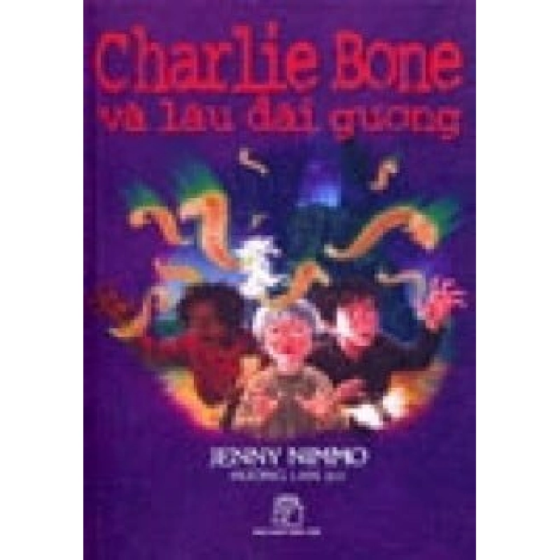 Charlie Bone - Tập 4 : Charlie Bone Và Lâu Đài Gương - Jenny Nimmo ASB.PO Oreka Blogmeo 230225 515842